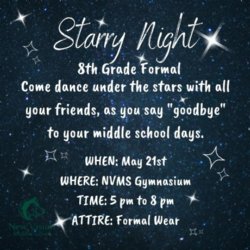 Starry Night 8th Grade Formal Flyer May 21st 5pm to 8pm. 